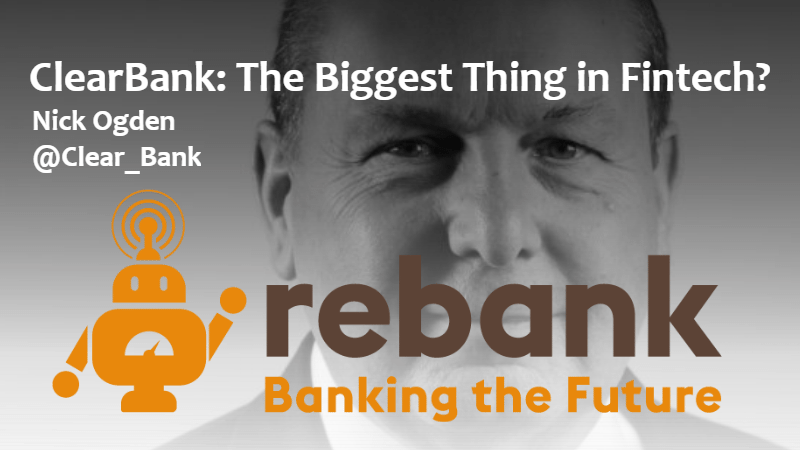 Episode 44: ClearBank: The Biggest Thing in Fintech?