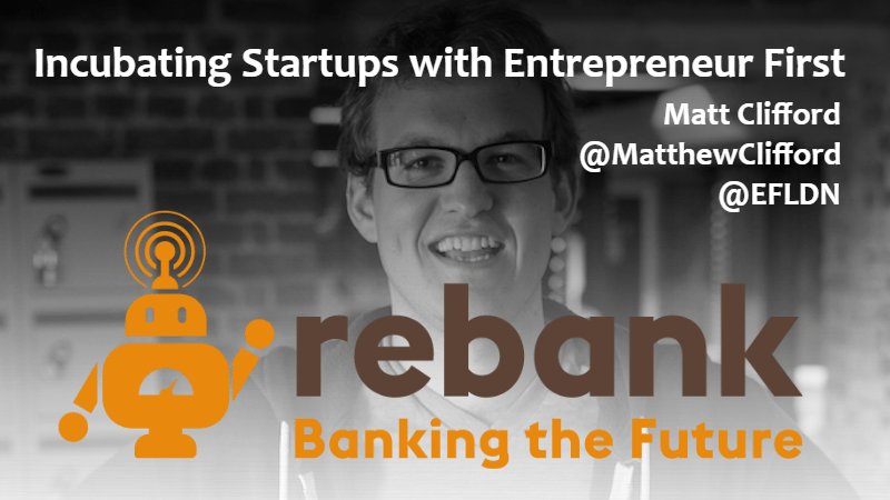 Incubating Fintech Startups with Entrepreneur First