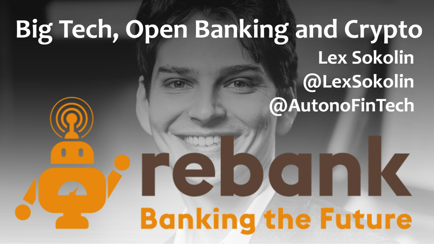 Big Tech, Open Banking and Crypto with Lex Sokolin
