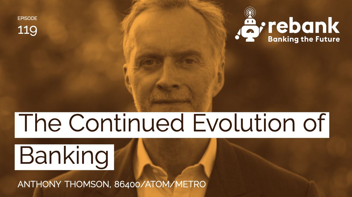 The Continued Evolution of Banking with Anthony Thomson