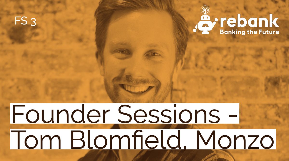 Founder Sessions - Tom Blomfield, Monzo