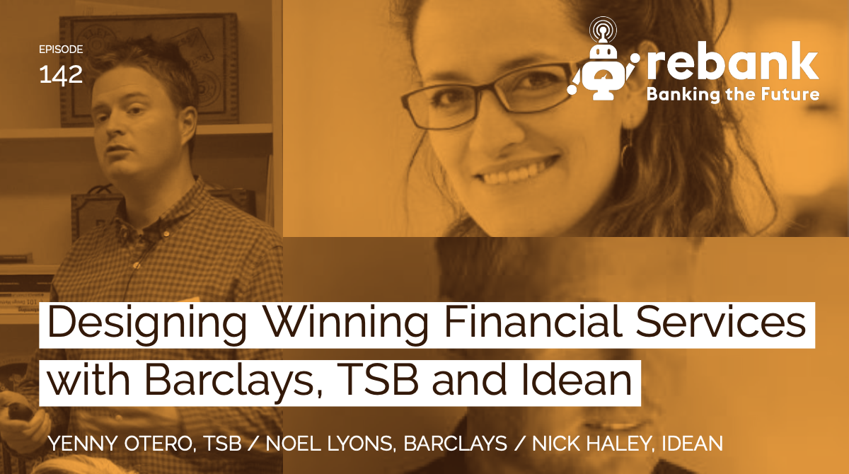 Designing Winning Financial Services with Barclays, TSB and Idean