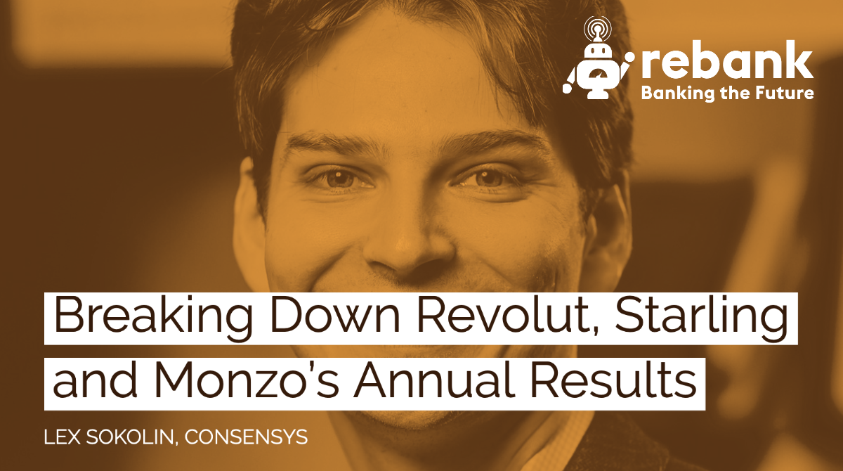 Breaking Down Revolut, Starling and Monzo’s Annual Results