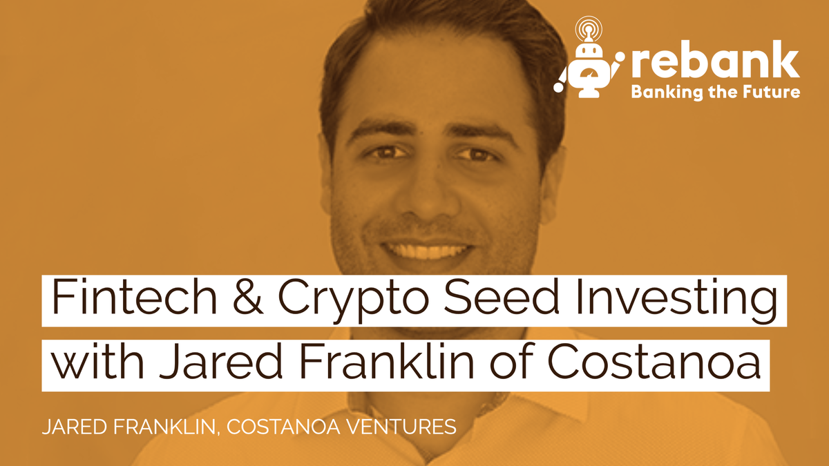 Fintech & Crypto Seed Investing with Jared Franklin of Costanoa