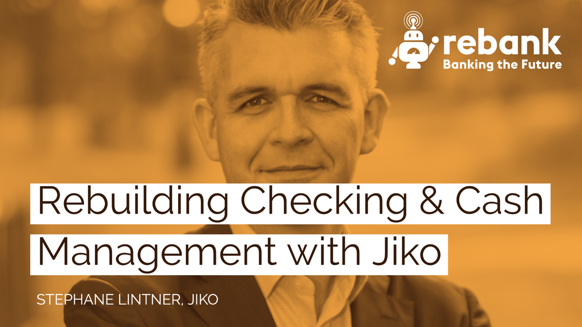 Rebuilding Checking & Cash Management with Jiko