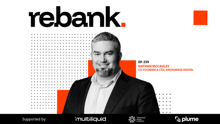 The Intersection of Stablecoins, Crypto and Banking with Nathan McCauley of Anchorage