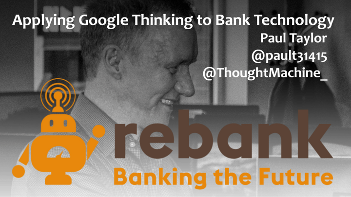 Bringing Google Thinking to Core Banking with Thought Machine