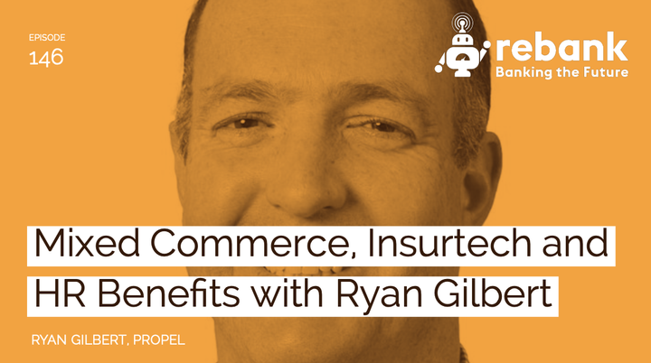 Mixed Commerce, Insurtech and HR Benefits with Ryan Gilbert