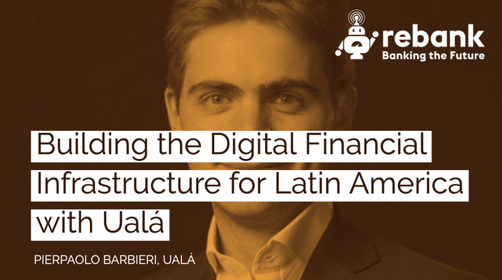 Building the Digital Financial Infrastructure for Latin America with Ualá