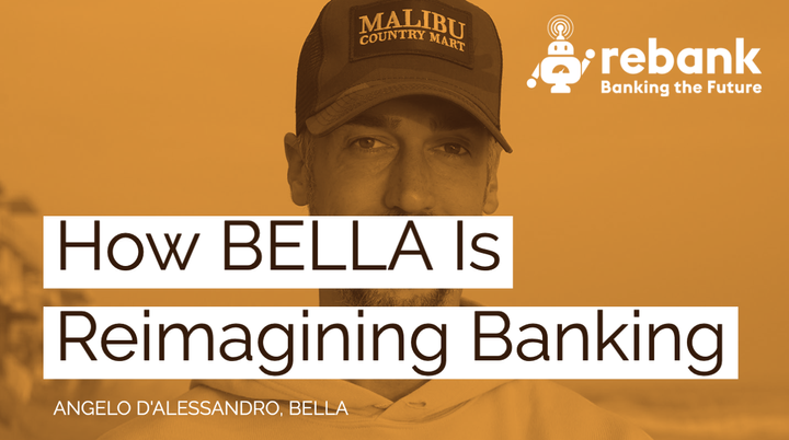 How BELLA Is Reimagining Banking with Angelo D'Alessandro