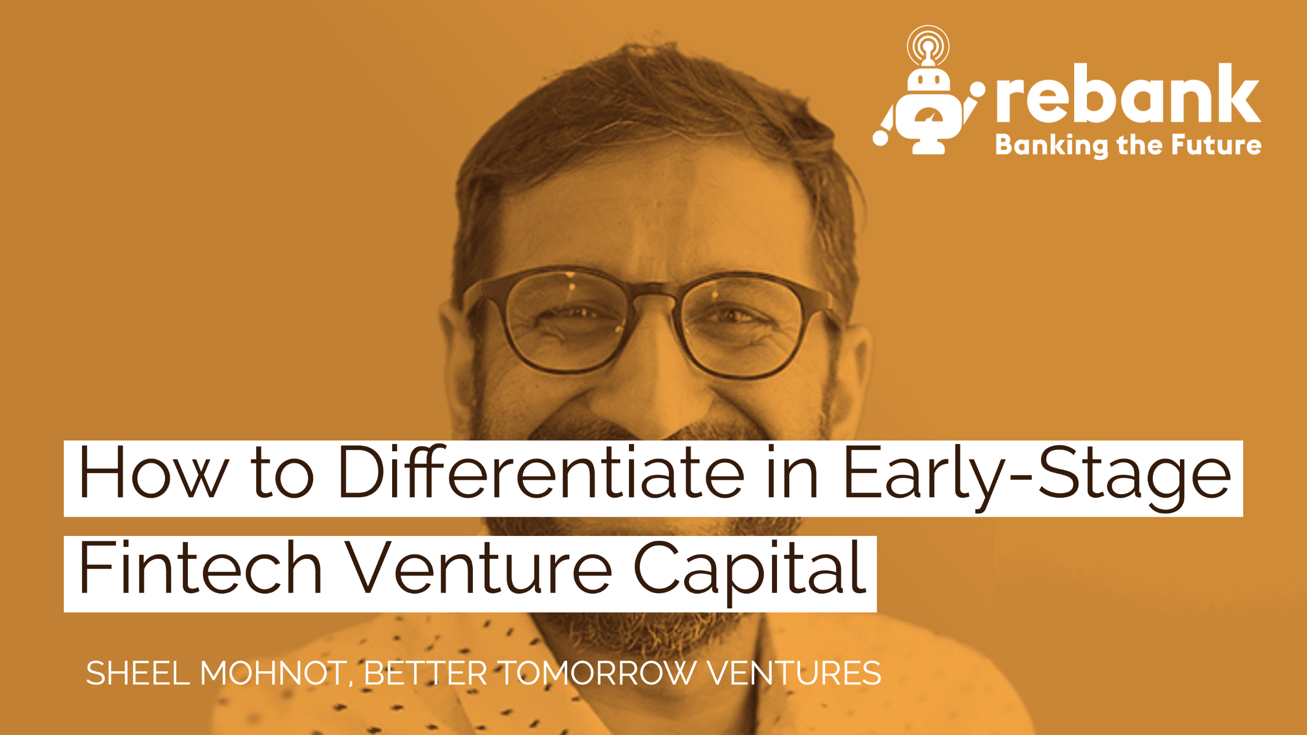 How to Differentiate in Early-Stage Fintech VC with Sheel Mohnot